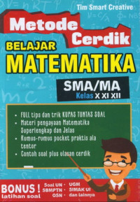 Image of Metode cerdik belajar matematika SMA/MA kelas X,XI,XII