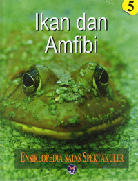 Image of Ensiklopedia sains spektakular jilid 5 : Ikan  dan amfibi
