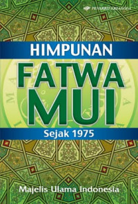 Image of Himpunan fatwa majelis ulama indonesia sejak 1975