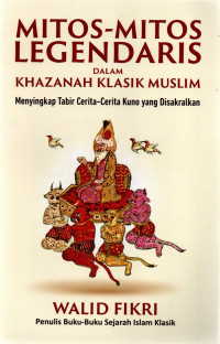 Image of Mitos-Mitos Legendaris dalam Khazanah Klasik Muslim