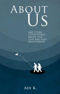 Image of About Us and other little things about this love and hate relationship