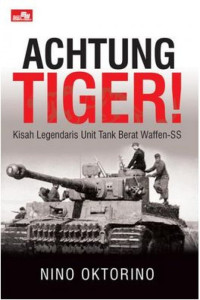 Image of Achtung tiger ! Kisah legendaris unit tank berat waffen SS