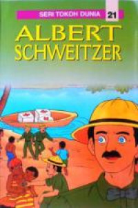 Image of Seri tokoh dunia 21 : Albert  Schweitzer