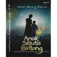 Image of Anak sejuta bintang : Perjalanan panjang penuh cahaya