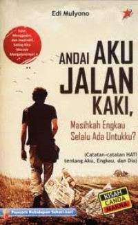 Image of Andai aku jalan kaki, masihkah engkau selalu ada untukku ?
