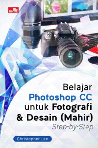 Image of Belajar photoshop cc untuk fotografi dan desain mahir step by step