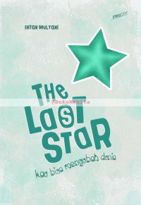 Image of The last star : kau bisa mengubah dunia