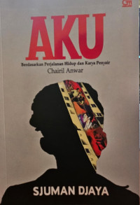 Image of Aku: Berdasarkan pengalaman hidup penyair Chairil Anwar