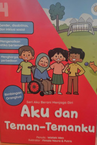 Image of Aku dan teman-temanku : Seri Aku berani menjaga diri buku 4