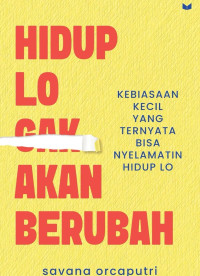 Image of Hidup lo gak akan berubah