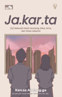Image of Ja-kar-ta : Ini sebuah kisah tentang Jaka, Arta dan kota Jakarta