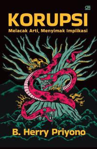 Image of Korupsi : Melacak arti, menyimak implikasi