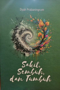Image of Sakit, sembuh dan tumbuh