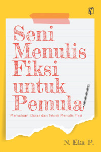 Image of Seni menulis fiksi untuk pemula