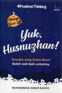 Image of Yuk husnuzhan !! Sesuatu yang kamu benci boleh jadi baik untukmu