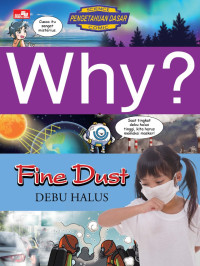 Image of Komik Science  Pengetahuan Dasar. Why? Fine Dust : Debu halus
