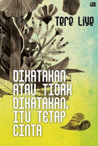 Image of Dikatakan atau tidak dikatakan , itu tetap cinta : Kumpulan sajak