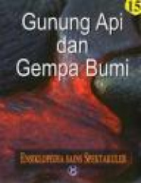 Image of Ensiklopedia sains spektakular jilid 15 : Gunung dan gempa bumi