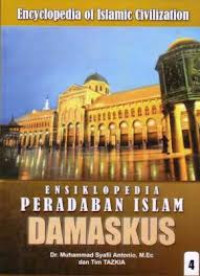 Image of Ensikloepdia peradaban islam DAMASKUS. Buku 4