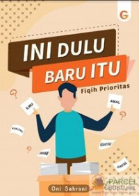 Image of Ini dulu baru itu : Fiqih prioritas