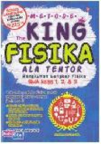Image of Metode the king fisika ala tentor : Rangkuman lengkap fisika SMA kelas 1,2,3