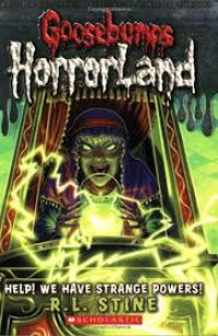 Image of Goosebumps horrorland : help ! we have strange powers