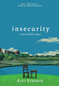 Image of Insecurity : Is my midle name. Self Healing #1