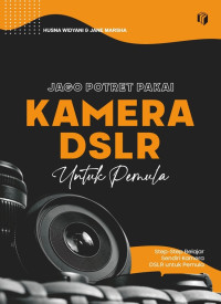 Image of Jago motret pakai kamera DSLR untuk pemula