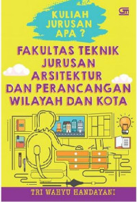 Image of Kuliah jurusan apa? Fakultas teknik jurusan arsitektur dan perencanaan wilayah dan kota