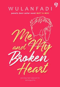 Image of Me and my broken heart : biarkan hati bercerita tentang kita