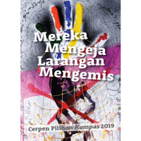 Image of Mereka mengeja larangan mengemis : Cerpen pilihan kompas 2019