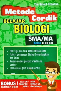 Image of Metode cerdik belajar biologi SMA /MA kelas X,XI,XII