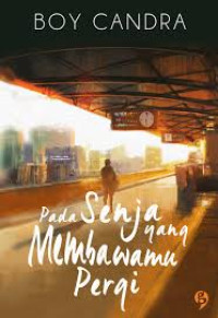 Image of Pada senja yang membaawamu pergi