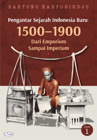 Image of Pengantar Sejarah Indonesia Baru 1500-1900 : Dari emporium sampai imperium. Jilid 1