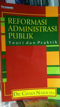Image of Reformasi administrasi publik : teori dan praktek