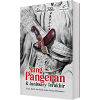 Image of Sang pangeran dan Janissary terakhir : kisah, kasih dan selisih dalam perang