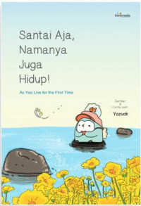 Image of Santai aja, namanya juga hidup !