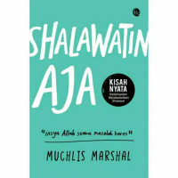 Image of Shalawatan aja : Kisah nyata kedahsyatan mendawamkan shalawat