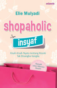 Image of Shopaholic Insyaf : Kisah nyata tentang rezeki tak disangka sangka