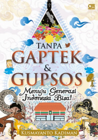 Image of Tanpa gaptek dan gapsos : menuju generasi indonesia bisa