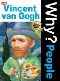Image of Why ? People : Tokoh Pengubah Dunia Vincent Van Gogh