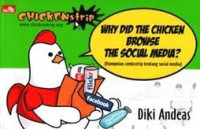 Image of Why did the chicken browse the social media ?  ( Kumpulan comicstrip tentang social media)
