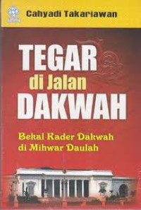 Image of Yang tegar di jalan Allah : Bekal kader dakwah di mihwar maulah