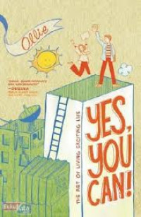 Image of Yes you can ! : The art of living axciting life